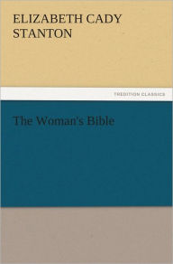 Title: The Woman's Bible, Author: Elizabeth Cady Stanton