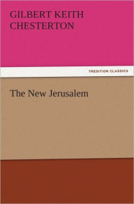 Title: The New Jerusalem, Author: G. K. Chesterton