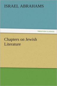 Title: Chapters on Jewish Literature, Author: Israel Abrahams