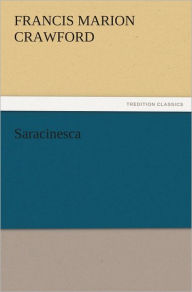 Title: Saracinesca, Author: F. Marion (Francis Marion) Crawford