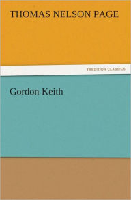 Title: Gordon Keith, Author: Thomas Nelson Page