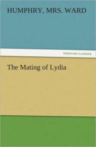 Title: The Mating of Lydia, Author: Humphry