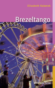 Title: Brezeltango: Roman, Author: Elisabeth Kabatek