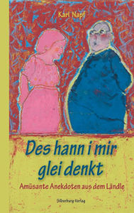 Title: Des hann i mir glei denkt: Heitere Anekdoten, Author: Karl Napf