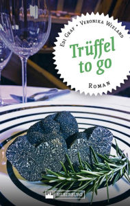 Title: Trüffel to go: Roman, Author: Edi Graf