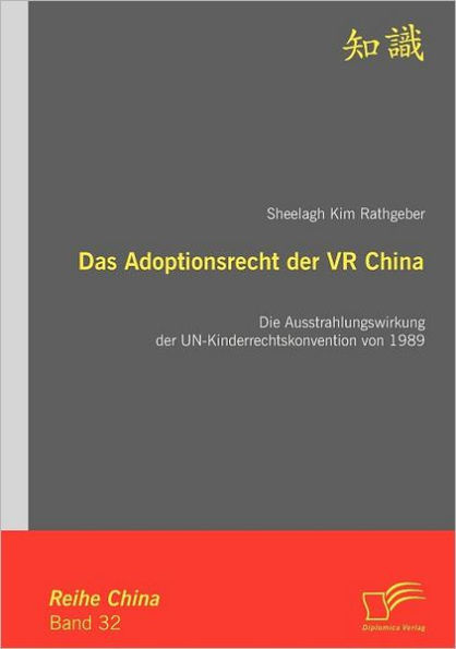 Das Adoptionsrecht der VR China: Die Ausstrahlungswirkung der UN-Kinderrechtskonvention von 1989