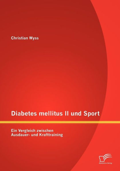 Diabetes mellitus II und Sport: Ein Vergleich zwischen Ausdauer- und Krafttraining