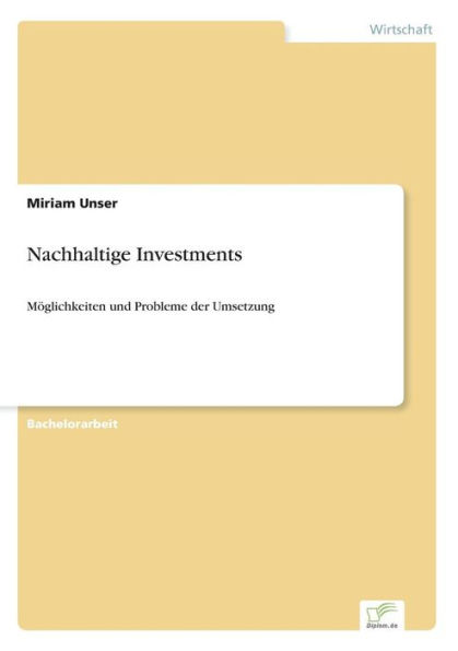Nachhaltige Investments: Mï¿½glichkeiten und Probleme der Umsetzung
