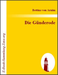 Title: Die Günderode, Author: Bettina von Arnim