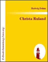 Title: Christa Ruland, Author: Hedwig Dohm