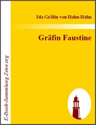 Title: Gräfin Faustine, Author: Ida von Hahn-Hahn