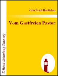 Title: Vom Gastfreien Pastor, Author: Otto E Hartleben