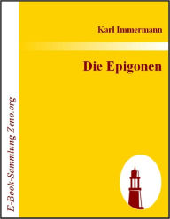 Title: Die Epigonen: Familienmemoiren in neun Büchern182;150;1835, Author: Karl Immermann