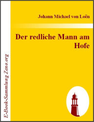 Title: Der redliche Mann am Hofe: Oder die, Author: Johann M von Loën