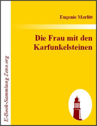 Title: Die Frau mit den Karfunkelsteinen, Author: Eugenie Marlitt