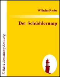 Title: Der Schüdderump, Author: Wilhelm Raabe