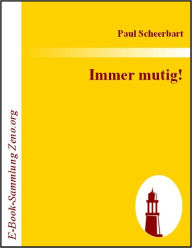 Title: Immer mutig!, Author: Paul Scheerbart