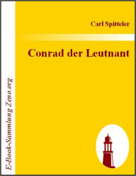 Title: Conrad der Leutnant, Author: Carl Spitteler