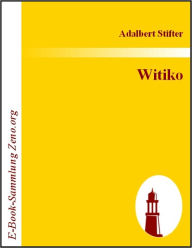 Title: Witiko, Author: Adalbert Stifter