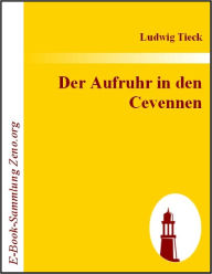 Title: Der Aufruhr in den Cevennen, Author: Ludwig Tieck