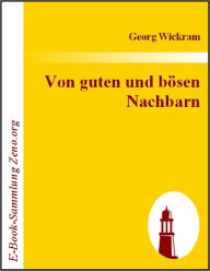 Title: Von guten und bösen Nachbarn: Wie ein reicher Kauffmann aus Probant in das Künigreich Portugal zohe / wie es ihm nachmals auff dem Mer mit einem Hispanischen, Author: Georg Wickram