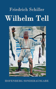 Title: Wilhelm Tell, Author: Friedrich Schiller