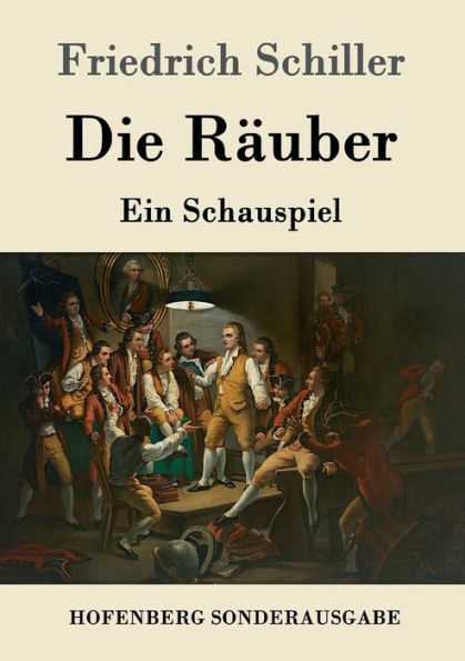 Die Räuber: Ein Schauspiel