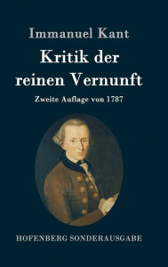 Title: Kritik der reinen Vernunft: Zweite Auflage von 1787, Author: Immanuel Kant