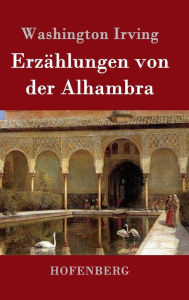 Title: Erzï¿½hlungen von der Alhambra, Author: Washington Irving