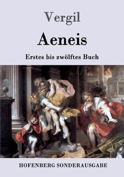 Aeneis: Erstes bis zwölftes Buch