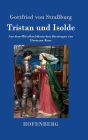 Tristan und Isolde: Aus dem Mittelhochdeutschen übertragen von Hermann Kurz