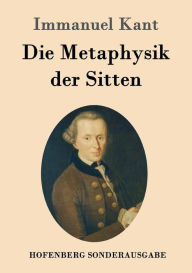 Title: Die Metaphysik der Sitten, Author: Immanuel Kant