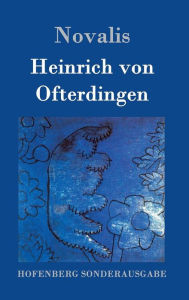 Title: Heinrich von Ofterdingen, Author: Novalis