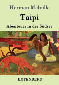 Title: Taipi: Abenteuer in der Südsee, Author: Herman Melville