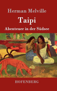 Title: Taipi: Abenteuer in der Südsee, Author: Herman Melville