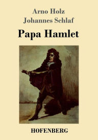 Title: Papa Hamlet, Author: Arno Holz