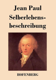 Title: Selberlebensbeschreibung, Author: Jean Paul