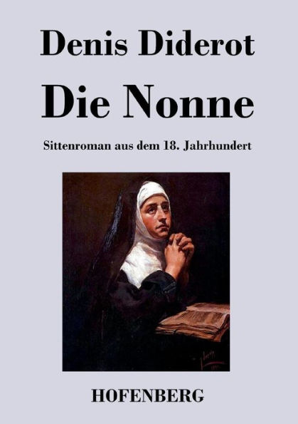 Die Nonne: Sittenroman aus dem 18. Jahrhundert