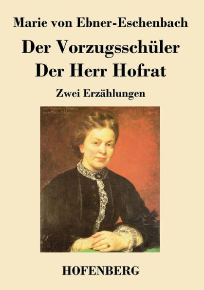 Der Vorzugsschüler / Herr Hofrat: Zwei Erzählungen