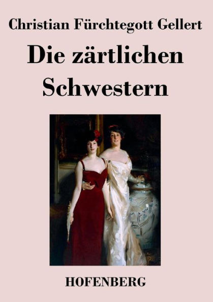 Die zärtlichen Schwestern: Ein Lustspiel drei Aufzügen