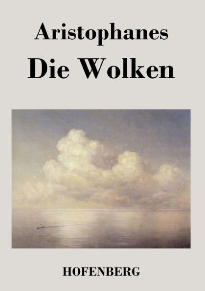 Die Wolken: (Nephelai)