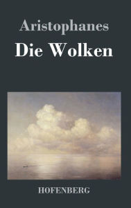 Title: Die Wolken: (Nephelai), Author: Aristophanes