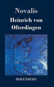 Title: Heinrich von Ofterdingen, Author: Novalis