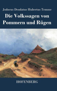 Title: Die Volkssagen von Pommern und Rügen, Author: Jodocus Deodatus Hubertus Temme