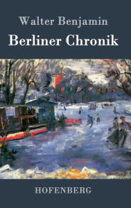 Title: Berliner Chronik, Author: Walter Benjamin