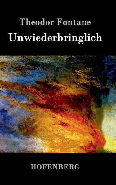 Unwiederbringlich: Roman