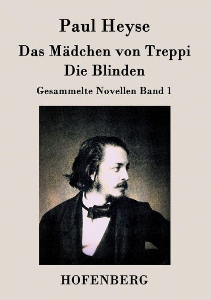 Das Mädchen von Treppi / Die Blinden: Gesammelte Novellen Band 1