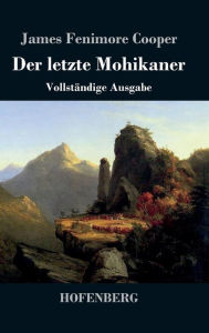 Title: Der letzte Mohikaner: Vollstï¿½ndige Ausgabe, Author: James Fenimore Cooper