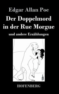 Title: Der Doppelmord in der Rue Morgue: und andere Erzählungen, Author: Edgar Allan Poe