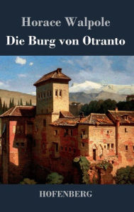 Title: Die Burg von Otranto, Author: Horace Walpole